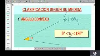 Tipos de &aacute;ngulos  Clasificaci&oacute;n seg&uacute;n sus medidas. Convexo/agudos/recto/obtusos/llano/completo