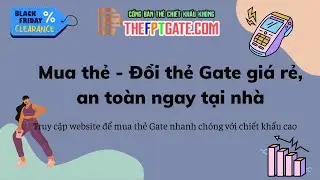 Mua thẻ - Đổi thẻ Gate gi&aacute; rẻ, an to&agrave;n ngay tại nh&agrave;