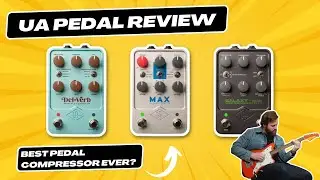 The BEST pedal compressor money can buy? // Universal Audio MAX, Del-Verb, Galaxy 74 Demo