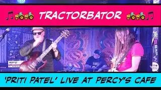 @tractorbator live at Percy&rsquo;s Cafe Bar: #PritiPatel from the #TorqueDirty album 🚜