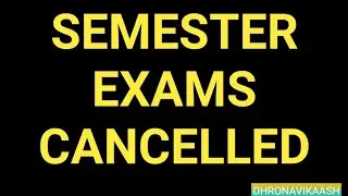 Semester Exams Cancelled | Latest Updates| Dhronavikaash|