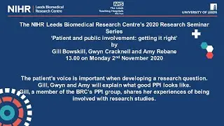 NIHR Leeds BRC&rsquo;s 20/21 Research Seminar Series - &lsquo;Patient and public involvement: getting it right&rsquo;