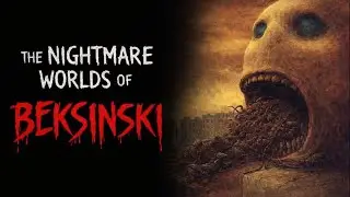 The Nightmare Worlds of Zdzisław Beksiński Paintings