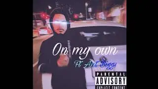 Lefty Gzz X Ant Biggz- On My Own Audio