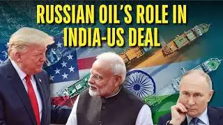 What Happened With Russian Oil In India-US Trade Deal