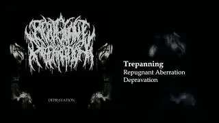 Repugnant Aberration - Trepanning
