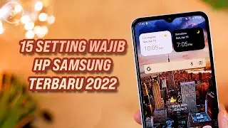 15 Setting WAJIB HP Samsung dengan One UI 4.1 Terbaru 2022