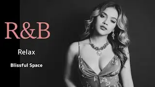 【Playlist】R&B Relax Blissful Space/Chill/作業用/リラックス/勉強☆20Songs