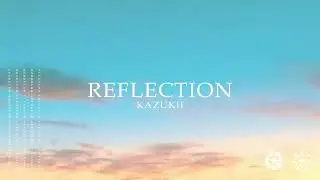 Kazukii - Reflection