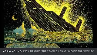 Adam Young - RMS Titanic [Full Album] 