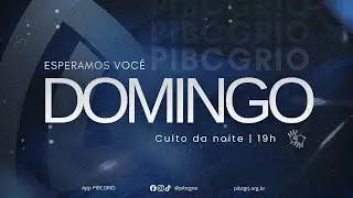 Culto Domingo Noite | 01/02/2026 | PIBCGRio