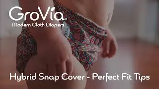 How to Get the Perfect Fit on a GroVia Hybrid Snap Cloth Diaper