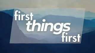 FIRST THINGS FIRST | One Desire