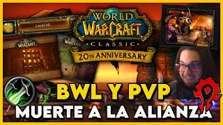 🟢 HOY BWL (40) DE MANUAL Y PVP ACRIBILLANDO ALIANZAS 💥 WOW CLASSIC: ANIVERSARIO -GUILD ACTIVA 🏆 #tbc