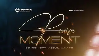 MOMENT OF PRAISE WITH MINISTER GLORIA || DC ANGELS || DOMINION CITY AWKA HQ #davidogbueli