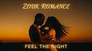 Midnight Drive Zouk & Kizomba 2026 🚗🌌 Smooth Romantic Vibes Under the Stars