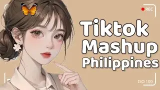 New Tiktok Mashup 2026 Philippines 🫶