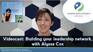 Videocast: Building your leadership network, with Alyssa Cox [LWI Podcast Ep.22]