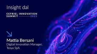 Cefriel Innovation Summit 2025 &ndash; Insight con Mattia Bersani