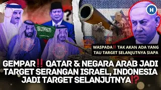 GEMPAR‼ QATAR & NEGARA ARAB JADI TARGET SERANGAN ISRAEL, INDONESIA JADI TARGET SELANJUTNYA⁉