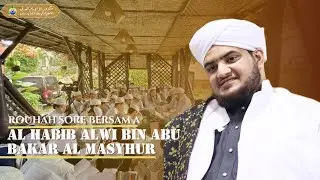 🔴 { LIVE } ROUHAH SORE BERSAMA AL HABIB ALWI BIN ABU BAKAR BIN ALI AL MASYHUR