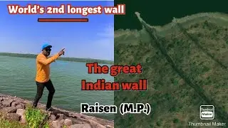 The great Indian wall || Bharat ki sab se longest wall Gorakhpur Raisen (MP)