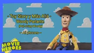 Woody Parlante (Movie Heroes Pull-string Woody)||All phrases - Toy Story ¡Y Más Allá! (Hasbro LATAM)