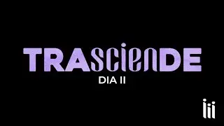 TRASCIENDE 2025 | Santa Cruz | D&iacute;a 2