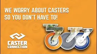 Caster Connection: We Worry About Casters So You Don't Have To