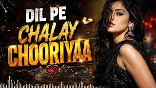 DIL  PE CHALAY CHOORIYAA #trendingsong #newsong 