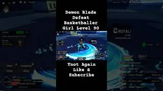 Demon Blade Defeat Basketballer Girl Level 90 #roblox #trending #demonblade #demon