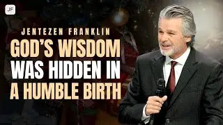 GOD&rsquo;S WISDOM WAS HIDDEN IN A HUMBLE BIRTH | JENTEZEN FRANKLIN