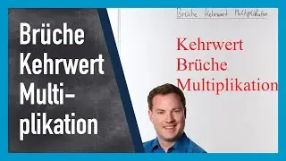 Br&uuml;che Kehrwert Multiplikation | www.gut-erkl&auml;rt.de