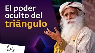 El poder oculto del tri&aacute;ngulo revelado | Sadhguru