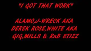 Alamo,Hard White,J-Wreck,RnB Stizz,Mills I got that work