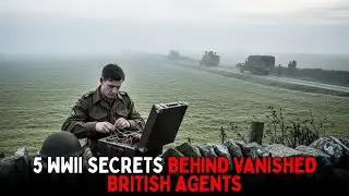 5 WWII Secrets Behind Vanished British Agents - Covert Archives