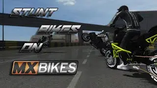 Stunt Bikes on MX Bikes