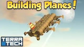 Building Planes! - Terratech [Ep.8] - Let's Play TerraTech v0.6.5