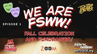 WE ARE FSWW FALL FUNDRAISER & CELEBRATION | Episode 3