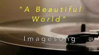 A balanced blend of lyrical wonder and raging pathos, Imagesong&rsquo;s &ldquo;A Beautiful World.