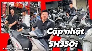 Cập nhật SH350i và hỗ trợ tận tình khách hàng mua xe ngày 24/2 tại Tùng An Sương.