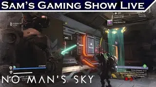 Sam's Gaming Show Live - No Man's Sky (Part 2)