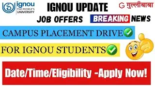 IGNOU Campus Placement Drive || IGNOU Jobs Vacancy || IGNOU UG & PG Students कमाए 4 to 5 LPA