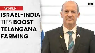 Israel-India Partnership Powers Agricultural Growth in Telangana | TDG World