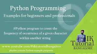Python program to count the frequency of occurrence of given character in a string | python examples