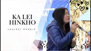 Kalei hinkho live, Lhainei Haokip