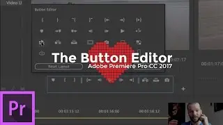 The Button Editor | Adobe Premiere Pro CC 2017