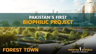 🌳 Forest Town, Islamabad - Pakistan's First Biophilic Housing Project 🌳