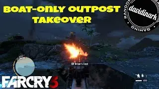 TAKE OUTPOST USING ONLY BOAT GUN - Far Cry 3 Gameplay