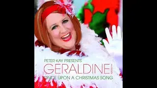 Geraldine McQueen (Peter Kay) - Once upon a Christmas song - Extended Wanderer Mix